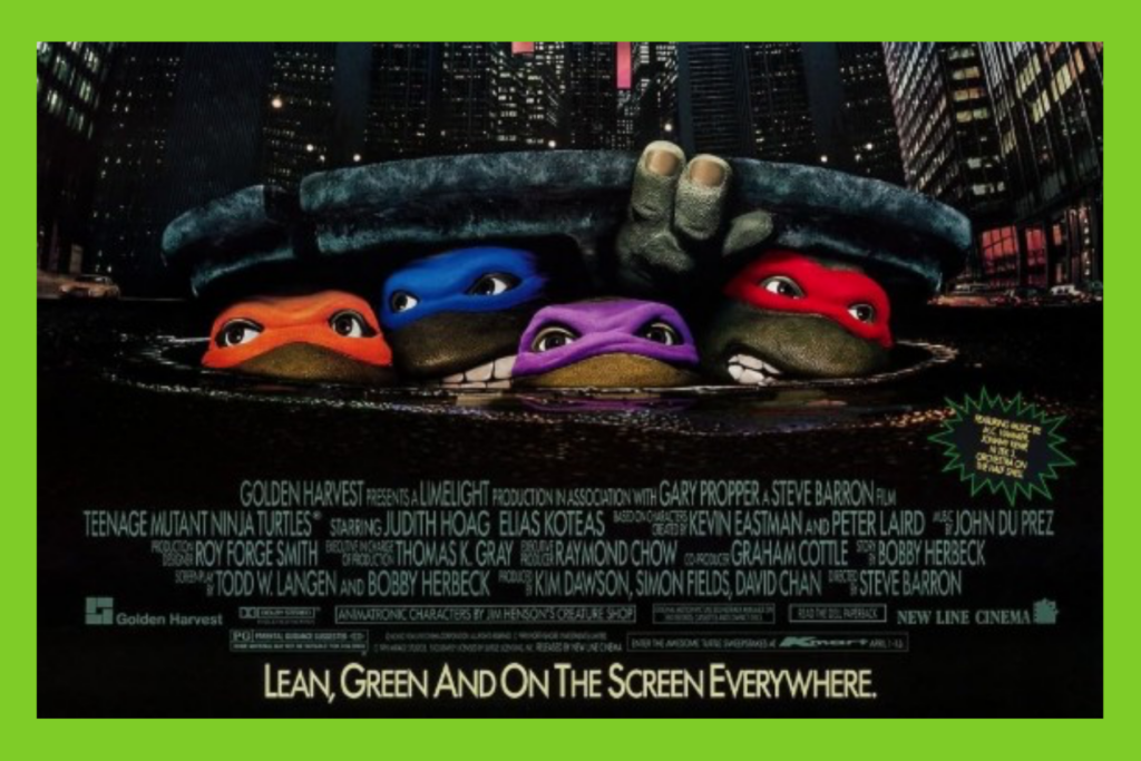 Movie: "Teenage Mutant Ninja Turtles: The Movie " (PG)