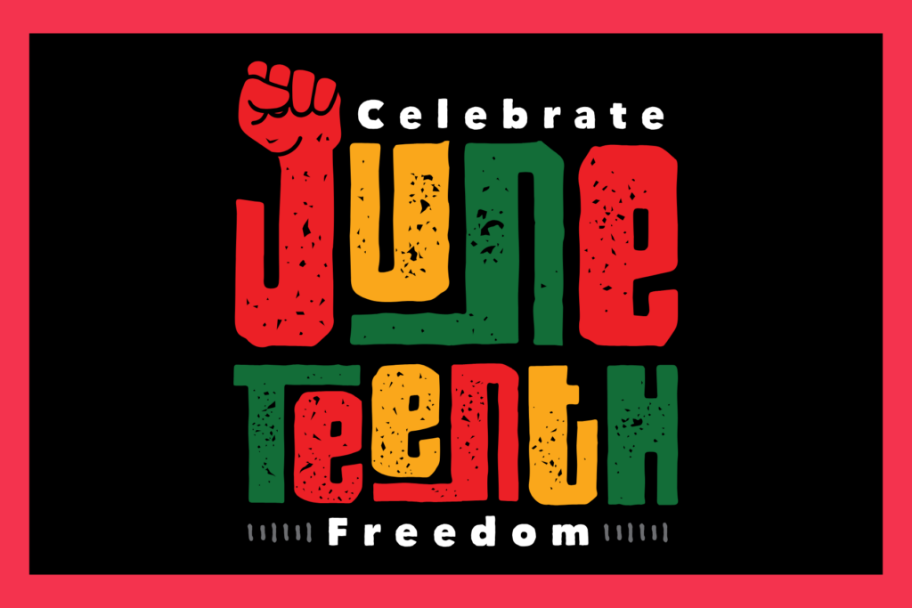Celebrate Juneteenth Freedom