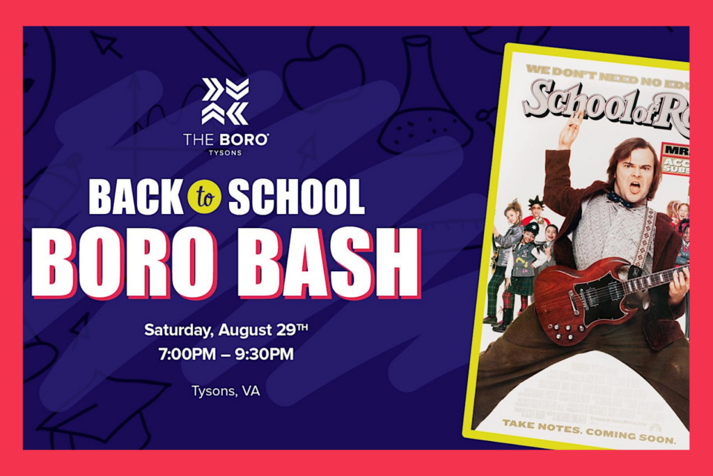 Back to School Boro Bash on Saturday, August 29 in Tysons, VA.