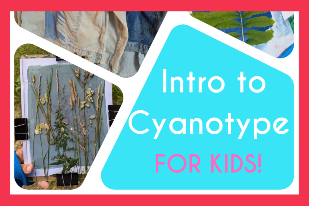 Intro to Cyanotype for Kids