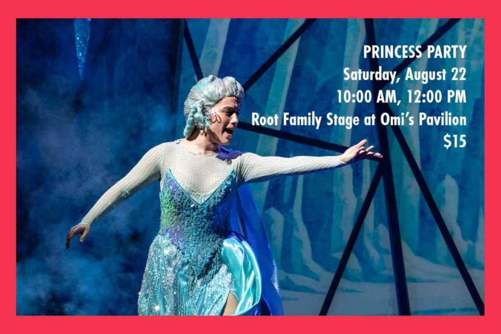 Princess Party on Saturday (8/22) at 10:00 am & 12:00 pm. Tickets are $15.